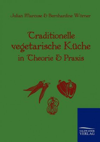 Libro Traditionelle Vegetarische Kuche in Theorie und Praxis Bernhardine W Rner