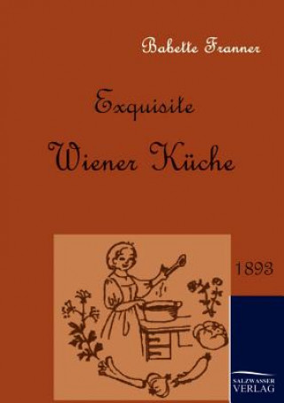 Knjiga Exquisite Wiener Kuche Babette Franner