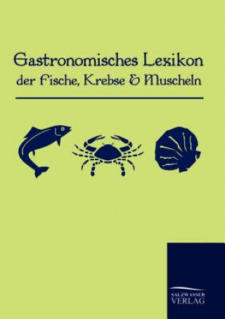 Kniha Gastronomisches Lexikon der Fische, Krebse und Muscheln Anonymous