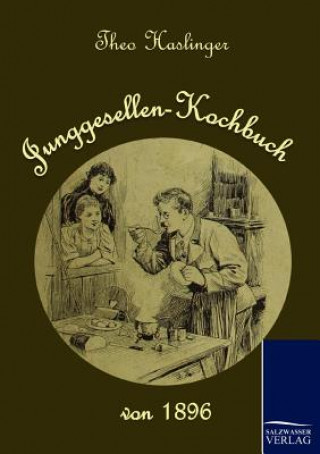 Carte Junggesellen-Kochbuch von 1896 Theo Haslinger