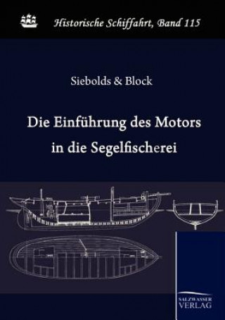 Könyv Einfuhrung des Motors in die deutsche Segelfischerei K Niglicher Oberlotse Zu Zu Kolb Block