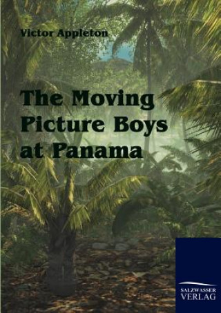 Buch Moving Picture Boys at Panama Victor Appleton