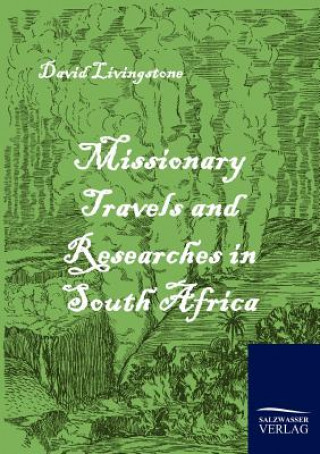 Kniha Missionary Travels and Researches in South Africa Livingstone