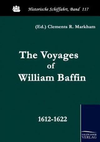 Carte Voyages of William Baffin Clements R. Markham