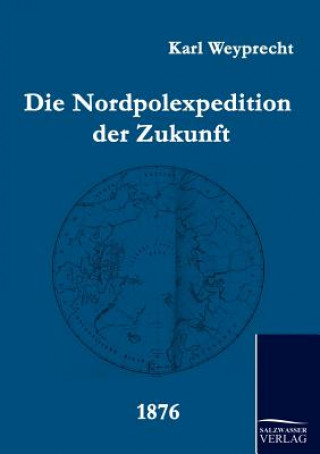 Książka Nordpolexpedition Der Zukunft Karl Weyprecht