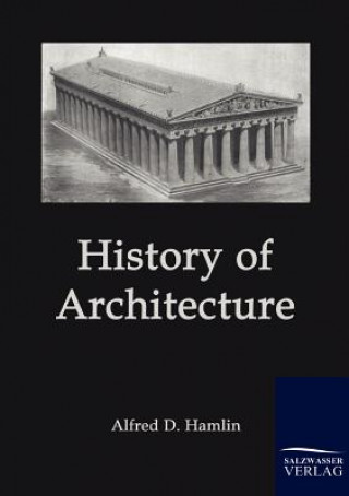 Kniha History of Architecture Alfred D Hamlin