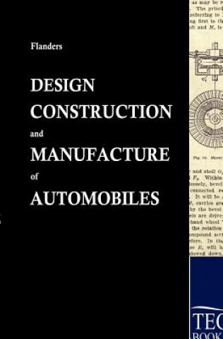 Knjiga Design, Construction an Manufacture of Automobiles Ralph Flanders