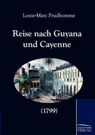 Книга Reise nach Guyana und Cayenne (1799) Louis-Marc Prudhomme