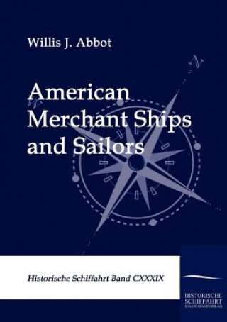 Książka American Merchant Ships and Sailors Willis J Abbot