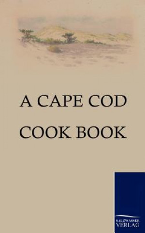 Kniha Cape Cod Cook Book Amy Littlefield