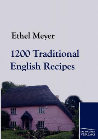 Kniha 1200 Traditional English Recipes Ethel Meyer