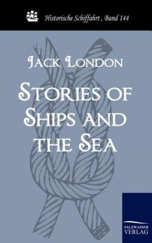 Kniha Stories of Ships and the Sea Jack London