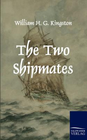Kniha Two Shipmates William H G Kingston