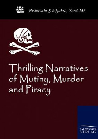 Kniha Thrilling Narratives of Mutiny, Murder and Piracy Anonymous