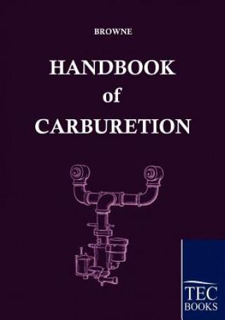 Kniha Handbook of Carburetion Arthur Browne