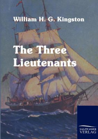 Kniha Three Lieutenants William H G Kingston