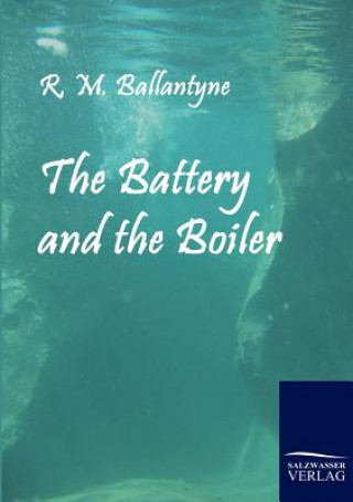 Carte Battery and the Boiler R M Ballantyne