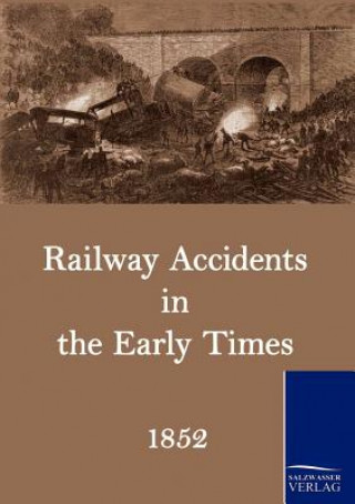 Libro Railway Accidents in the Early Times N. N