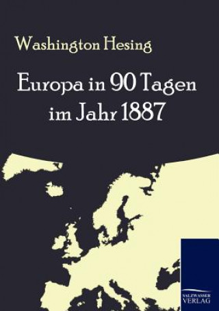 Carte Europa in 90 Tagen im Jahr 1887 Washington Hesing