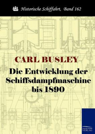 Carte Entwicklung der Schiffsdampfmaschine bis 1890 Carl Busley
