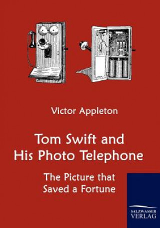 Kniha Tom Swift and His Photo Telephone Appleton