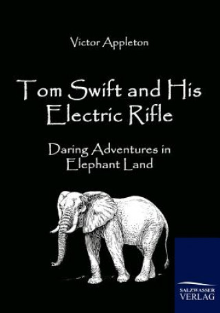 Książka Tom Swift and His Electric Rifle Appleton