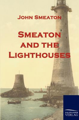 Könyv Smeaton and the Lighthouses John Smeaton