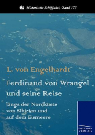 Carte Ferdinand von Wrangel und seine Reise langs der Nordkuste von Sibirien und auf dem Eismeere L Von Engelhardt