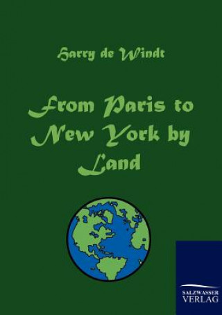 Knjiga From Paris to New York by Land Harry de Windt