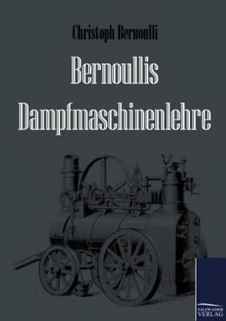 Kniha Bernoullis Dampfmaschinenlehre Christoph Bernoulli