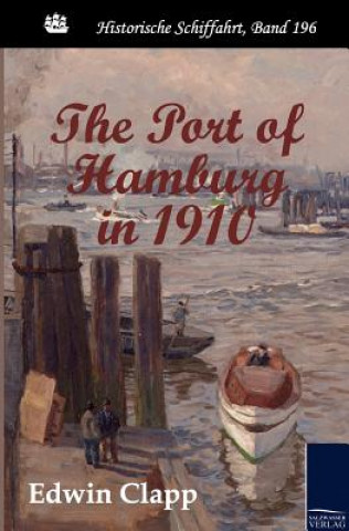 Carte Port of Hamburg in 1910 Edwin Clapp