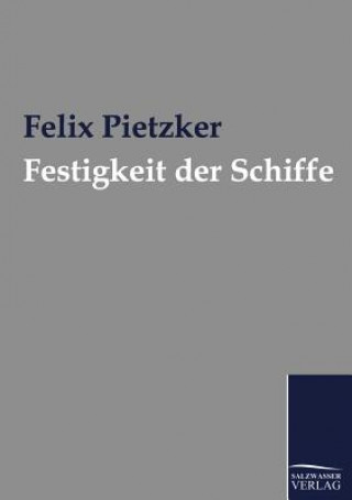 Kniha Festigkeit der Schiffe Felix Pietzker