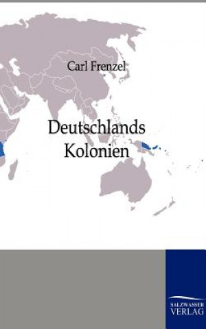 Kniha Deutschlands Kolonien Carl Frenzel