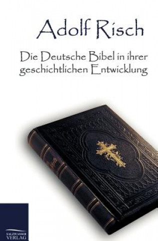 Knjiga Deutsche Bibel in Ihrer Geschichtlichen Entwicklung Adolf Risch