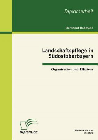 Kniha Landschaftspflege in Sudostoberbayern Bernhard Hohmann