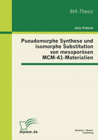 Carte Pseudomorphe Synthese und isomorphe Substitution von mesoporoesen MCM-41-Materialien Julia Patzsch
