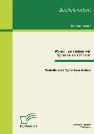 Книга Warum verstehen wir Sprache so schnell? Miriam Heiner