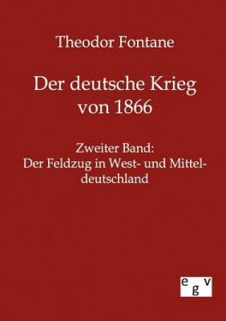 Könyv Deutsche Krieg Von 1866 Theodor Fontane