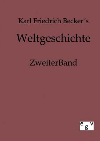 Kniha Weltgeschichte Karl Friedrich Becker