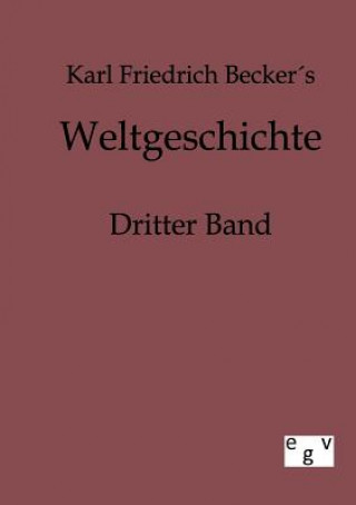 Kniha Weltgeschichte Karl Friedrich Becker