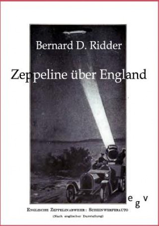 Kniha Zeppeline uber England Bernard D Ridder