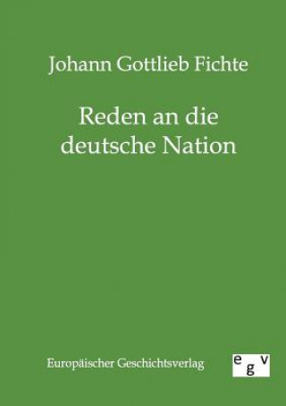 Kniha Reden an die deutsche Nation Johann Gottlieb Fichte