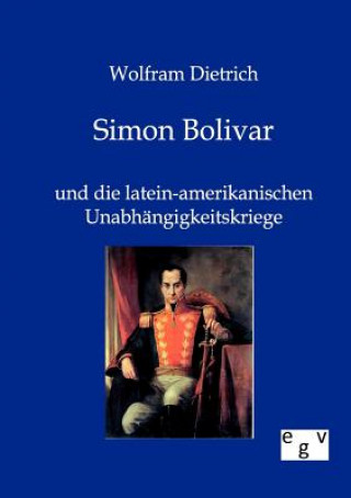 Βιβλίο Simon Bolivar Wolfram Dietrich