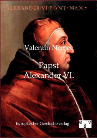 Kniha Papst Alexander VI. Valentin Nemec