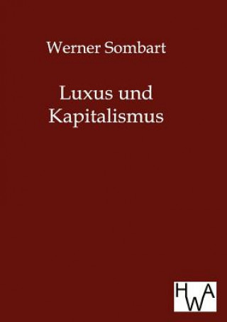 Kniha Luxus Und Kapitalismus Werner Sombart