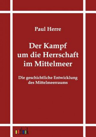 Книга Kampf um die Herrschaft im Mittelmeer Paul Herre