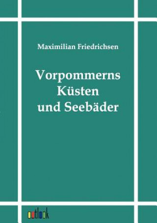 Kniha Vorpommerns Kusten und Seebader Maximilian Friedrichsen