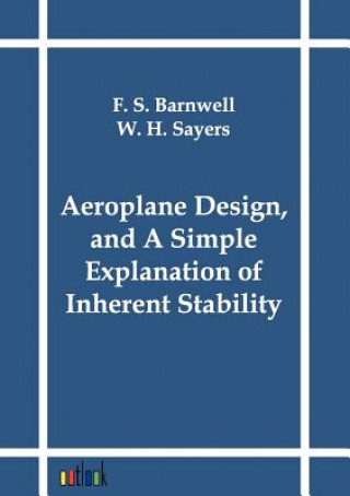 Carte Aeroplane Design, and A Simple Explanation of Inherent Stability W H Sayers