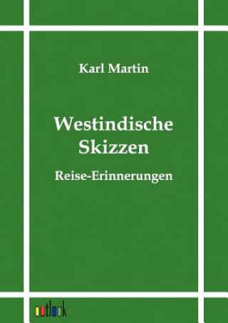 Kniha Westindische Skizzen Karl Martin