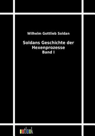 Könyv Soldans Geschichte der Hexenprozesse Wilhelm Gottlieb Soldan
